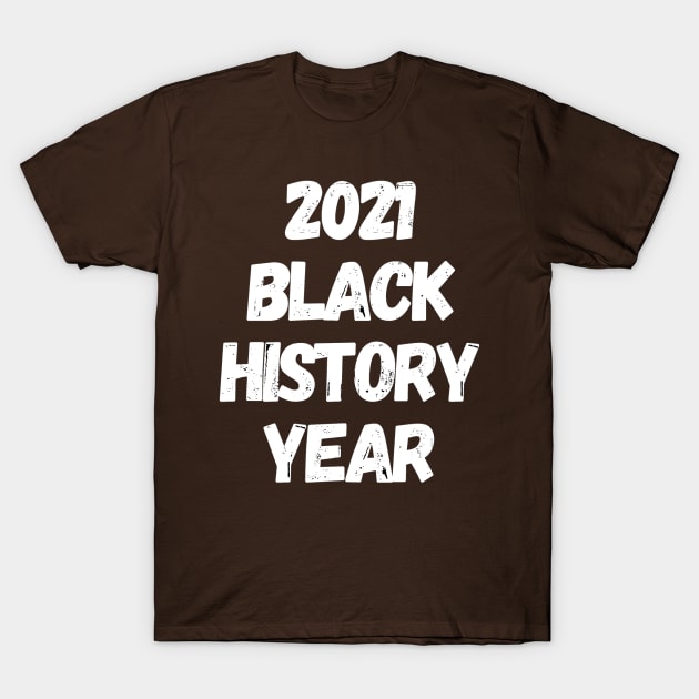 Black History Month Year 2021 T-Shirt by LukjanovArt